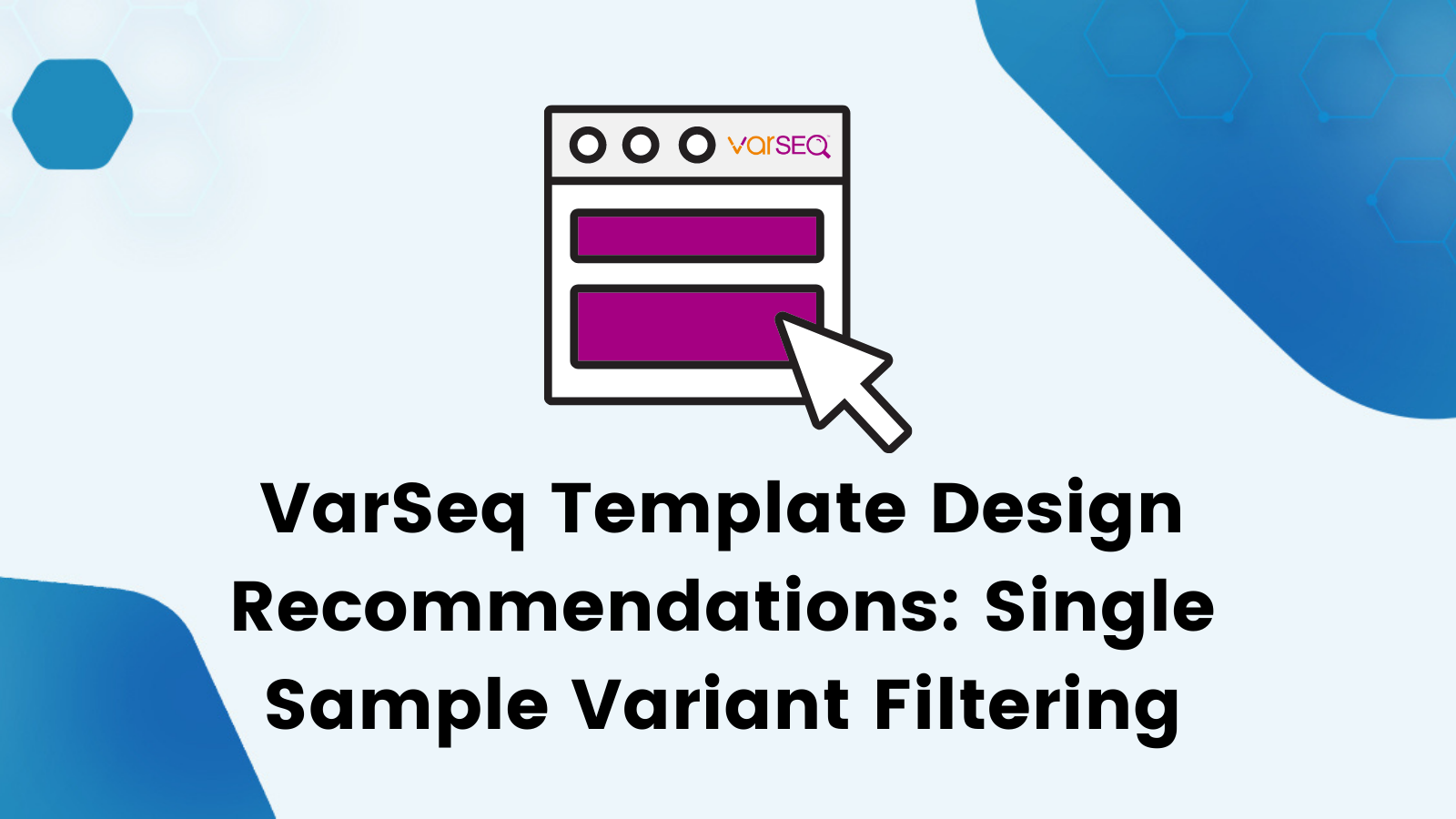 VarSeq Template Design Recommendations