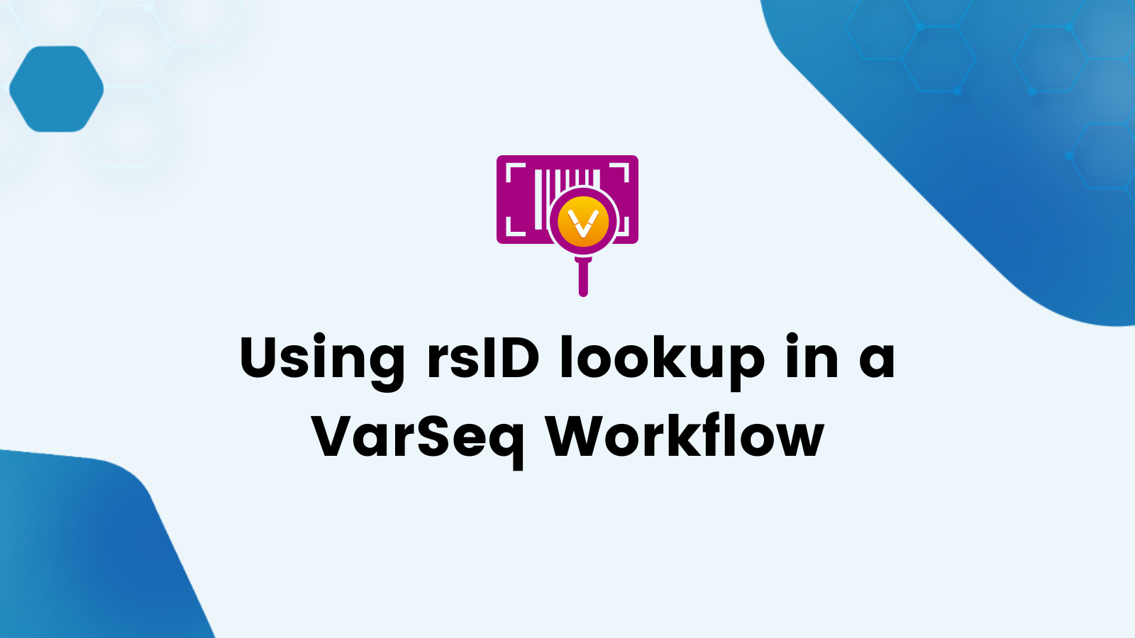 Using rsID lookup in a VarSeq Workflow - The Golden Helix Blog