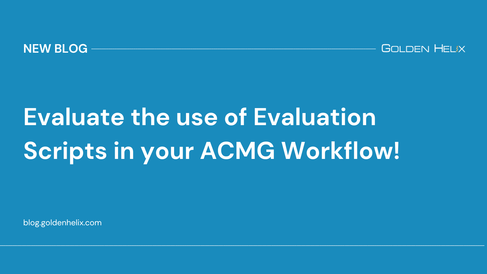 Evaluate the use of Evaluation Scripts in your ACMG Workflow!